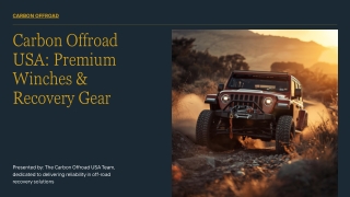 Presentation - Carbon Offroad USA Premium Winches & Recovery Gear