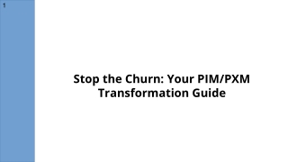 Stop the Churn: Your PIM/PXM Transformation Guide