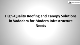 High-Quality Roofing and Canopy Solutions in Vadodara for Modern Infrastructure