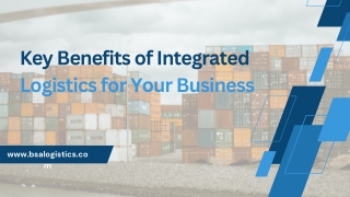 Key Benefits of Integrated Logistics for Your Business