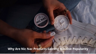 Why Are Nic Nac Products Gaining Massive Popularity