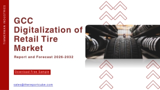 GCC Digitalization of Retail Tire Market Latest Industry Trends: Revenue, 2032
