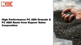 High Performance PC ABS Granule & PC ABS Resin from Kapoor Sales Corporation