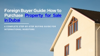 Foreign Buyer Guide How to Purchase Property for Sale in Dubai
