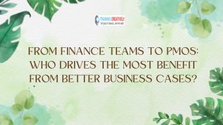 From Finance Teams to PMOs Who Drives the Most Benefit from Better Business Cases
