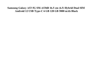 3350 Samsung Galaxy A53 5G SM-A536B 16.5 cm  6.5  Hybrid Dual SIM Android 12 USB Type-C 6 GB 128 GB 5000