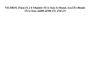 3269 VILTROX 27mm F1.2 E Objektiv fÃƒÂ¼r Sony E-Mount  GroÃƒÂŸe Blende fÃƒÂ¼r Sony a6600 a6700 a7iv a7ii