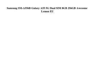 9355 Samsung SM-A556B Galaxy A55 5G Dual SIM 8GB 256GB Awesome Lemon EU