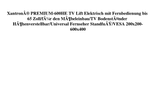 5487 XantronÃ‚Â® PREMIUM-600HE TV Lift Elektrisch mit Fernbedienung bis 65 Zoll fÃƒÂ¼r den MÃƒÂ¶beleinba