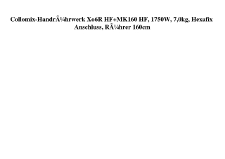 9113 Collomix-HandrÃƒÂ¼hrwerk Xo6R HF MK160 HF  1750W  7 0kg  Hexafix Anschluss  RÃƒÂ¼hrer 160cm