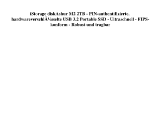 3112 iStorage diskAshur M2 2TB - PIN-authentifizierte  hardwareverschlÃƒÂ¼sselte USB 3.2 Portable SSD -