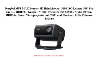 0072 Dangbei MP1 MAX Beamer 4K Heimkino mit 3100 ISO Lumen  300' Blu-ray 3D  HDR10   Google TV mit Offic