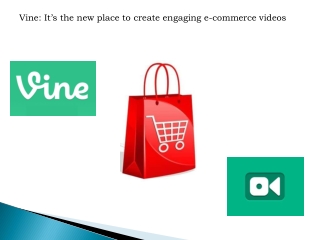 Vine: It’s the new place to create engaging e-commerce video