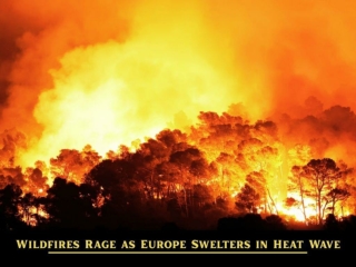 Wildfires Rage as Europe Swelters in Heat Wave