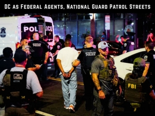 DC as Federal Agents, National Guard Patrol Streets
