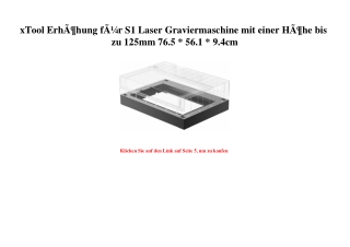 4480 xTool ErhÃƒÂ¶hung fÃƒÂ¼r S1 Laser Graviermaschine mit einer HÃƒÂ¶he bis zu 125mm 76.5  56.1  9.4cm