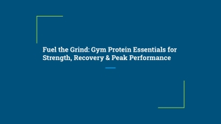 Fuel the Grind_ Gym Protein Essentials for Strength, Recovery & Peak Performance