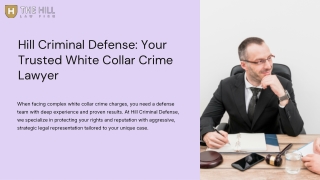 Hill-Criminal-Defense-Your-Trusted-White-Collar-Crime-Lawyer.pptx