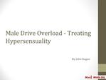 Male Drive Overload - Treating Hypersensuality