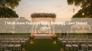 7 Must-Have Features Every Wedding Lawn Should Offer