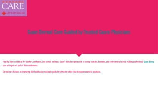 This PDF explains professional Guam dermal care and how experienced Guam Physici