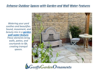 Enhance Outdoor Spaces with Garden and Wall Water Features