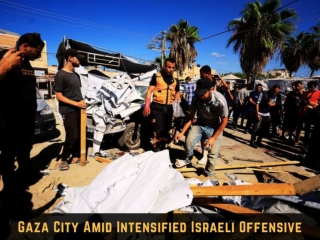 Gaza City Amid Intensified Israeli Offensive