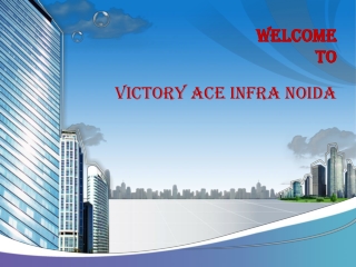 Victory Ace Infra Noida