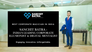 Sanchit Batra  India’s Leading Corporate Illusionist & Digital Mentalist