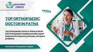 Top Orthopaedic Doctor in Patna: North East Orthopaedic Hospital