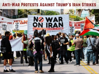 Anti-War Protests Against Trump's Iran Strikes