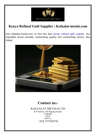 Kenya Refined Gold Supplier | Kafaalat-metals.com