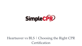 Heartsaver vs BLS _ Choosing the Right CPR Certification