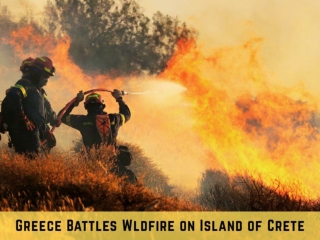 Greece Battles Wldfire on Island of Crete