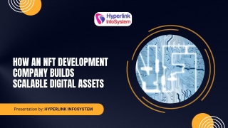 How an NFT Development Company Builds Scalable Digital Assets