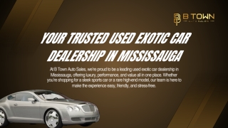 Your Trusted Used Exotic Car Dealership in Mississauga – B Town Auto Sales