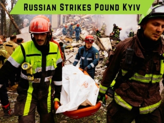 Russian Strikes Pound Kyiv