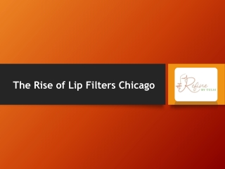 The Rise of Lip Filters Chicago