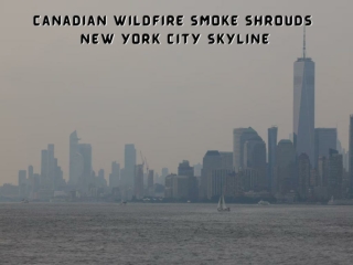 Canadian Wildfire Smoke Shrouds New York City Skyline