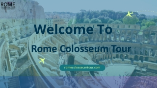 Get VIP entry to monuments with Rome Colosseum Tickets