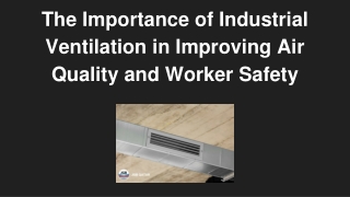The Importance of Industrial Ventilation in Improving Air Quality and Worker Safety