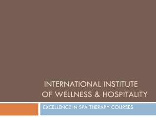 International Institute of Wellness & Hospitality-SPA THERAPY