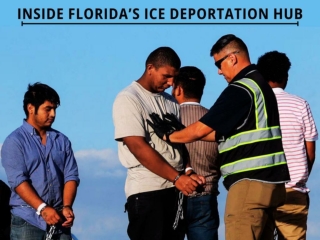 Inside Florida s ICE Deportation Hub