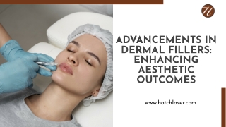 Advancements in Dermal Fillers Enhancing Aesthetic Outcomes