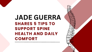 Jade Guerra Shares 5 Tips to Support Spine Health and Daily Comfort