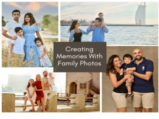 Creating Memories With Family Photos