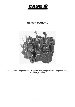 CASE IH Engine (Applies to 2377, 2388, Magnum 225, Magnum 250, Magnum 280, Magnum 310, STX280, STX330 tractor) Service R