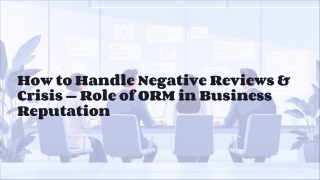 How to Handle Negative Reviews & Crisis — Role of ORM in Business Reputation