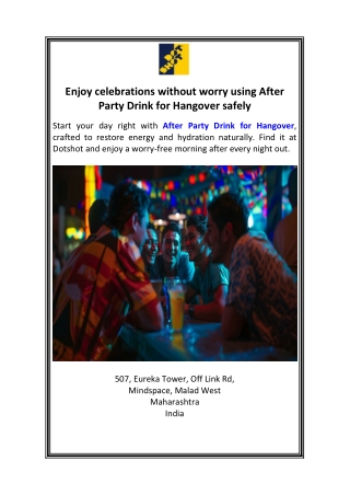 Enjoy celebrations without worry using After Party Drink for Hangover safely