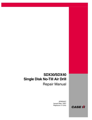 CASE IH SDX30 SDX40 Single Disk No-Till Air Drill Service Repair Manual Instant Download (Part Number 87605427)